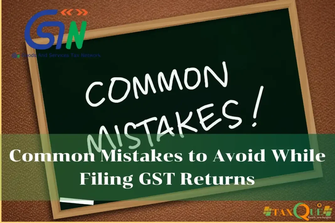 Common Mistakes to Avoid While Filing GST Returns