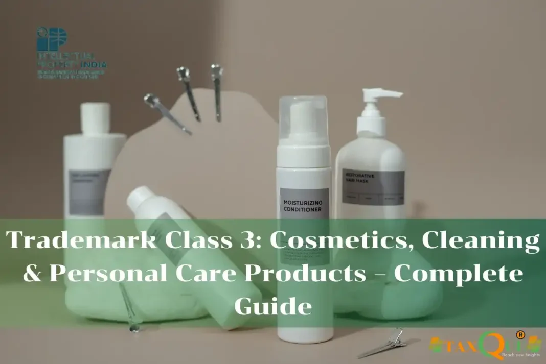 Trademark Class 3: Cosmetics, Cleaning & Personal Care Products – Complete Guide