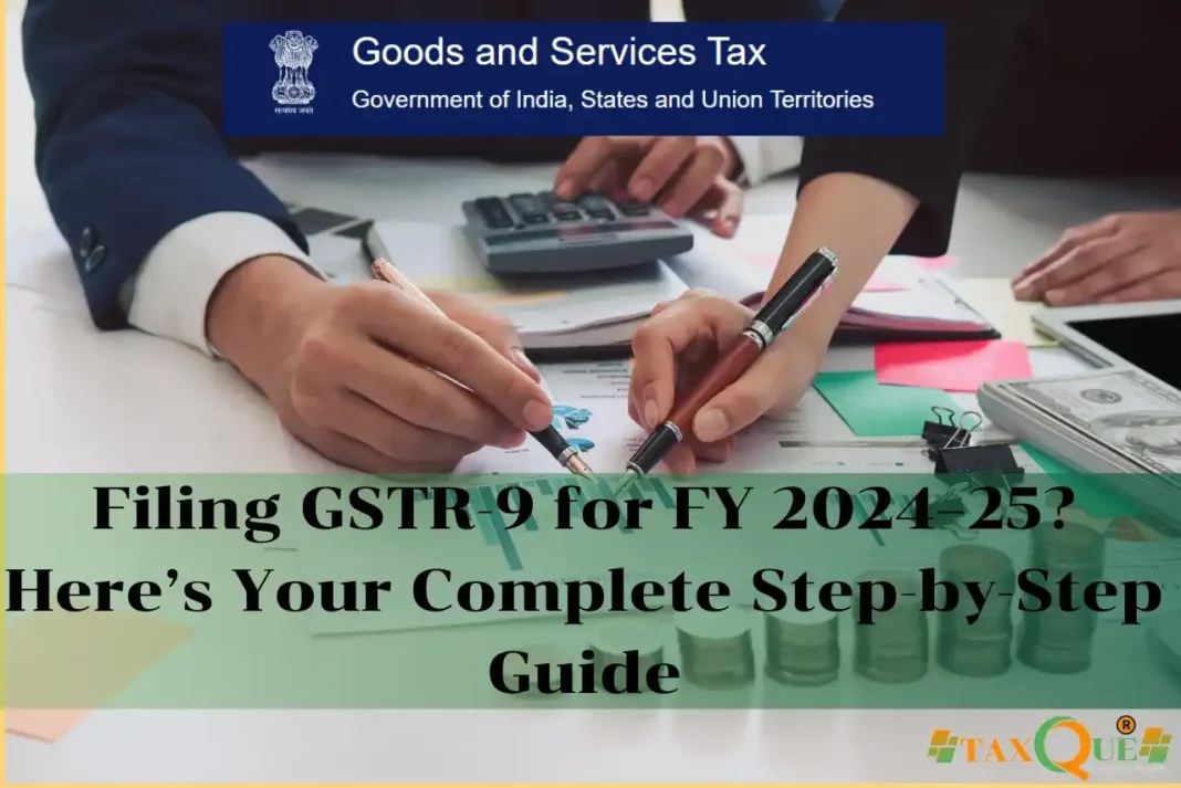 How to File GSTR-9: Annual Return Filing Made Easy