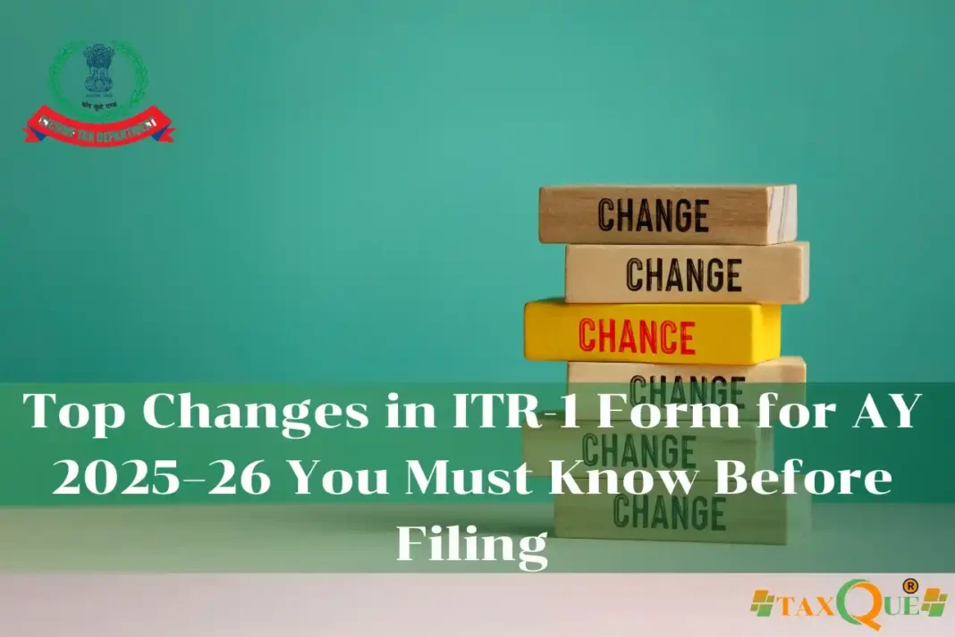 Top Changes in ITR-1 Form for AY 2025–26 You Must Know Before Filing