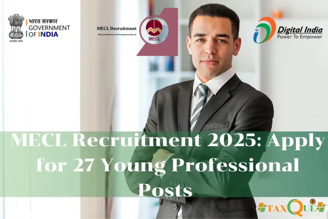 MECL Recruitment 2025: Apply for 27 Young Professional Posts – Check Eligibility, Salary & Dates