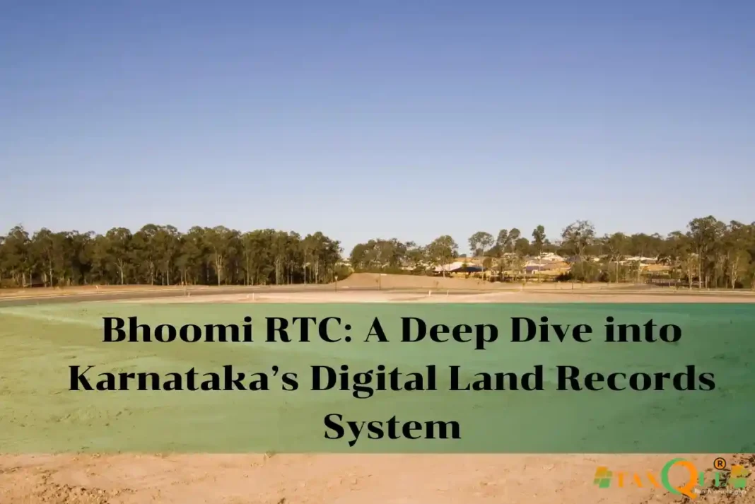 Bhoomi RTC A Deep Dive into Karnataka’s Digital Land Records System Bhoomi RTC