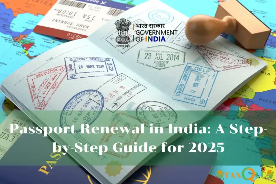 Passport Renewal in India: A Step-by-Step Guide for 2025
