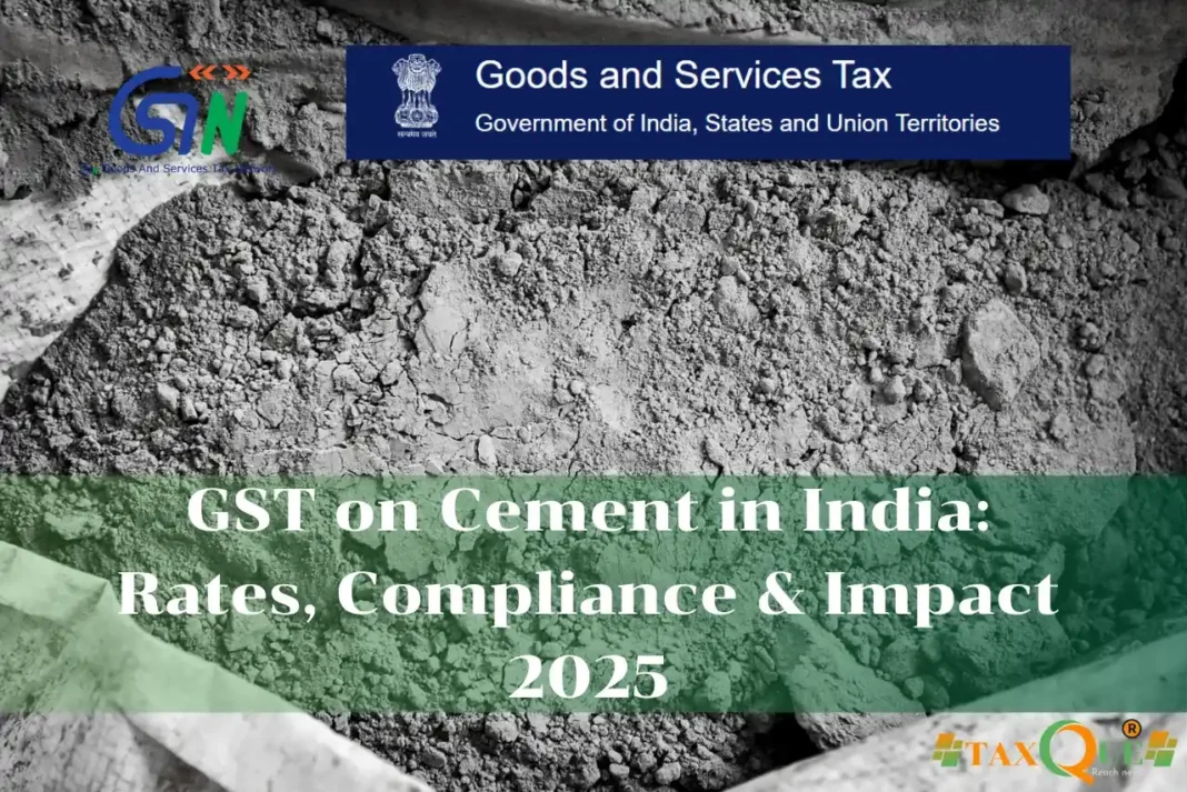 GST on Cement in India Rates, Compliance & Impact 2025 GST on cement