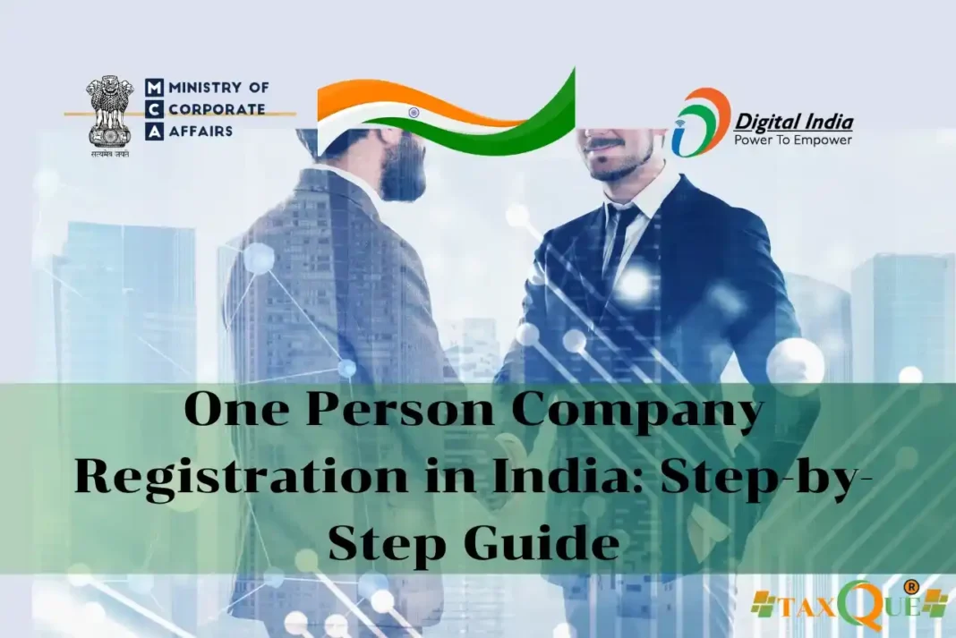 One Person Company Registration in India: Step-by-Step Guide
