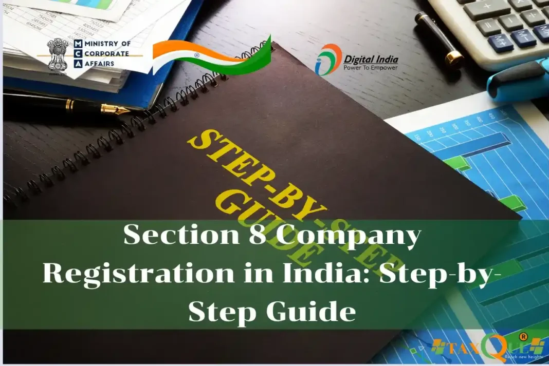 Section 8 Company Registration in India Step-by-Step Guide section 8 company registration