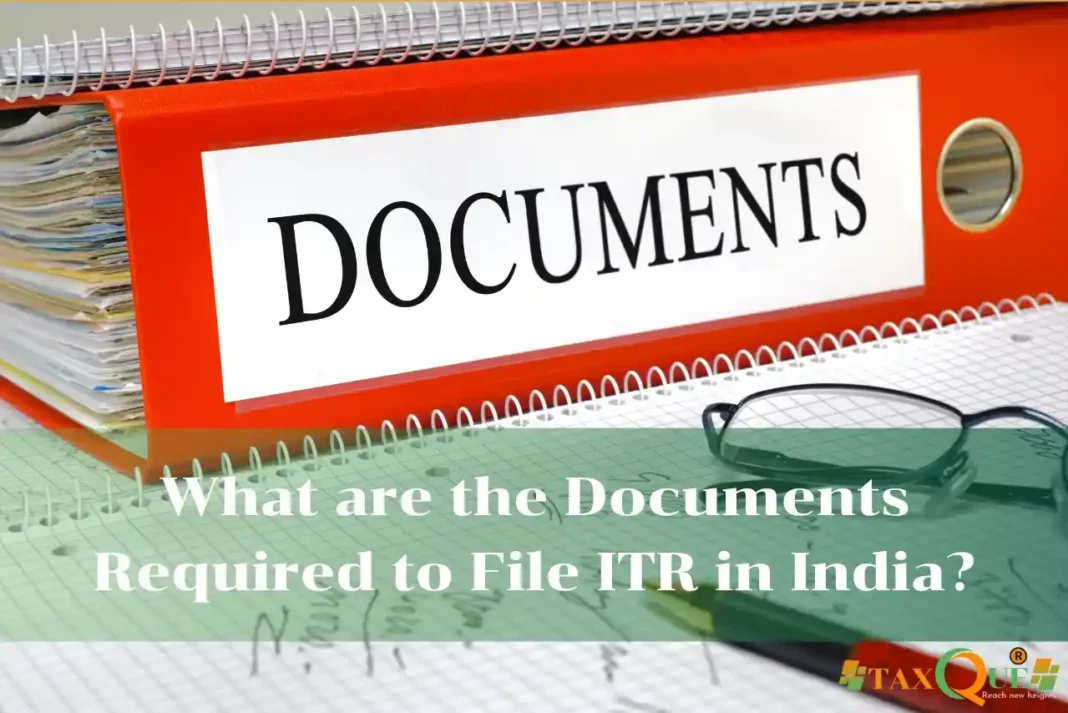 What are the Documents Required to File ITR in India?