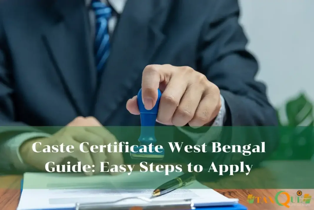 Caste Certificate West Bengal Guide: Easy Steps to Apply