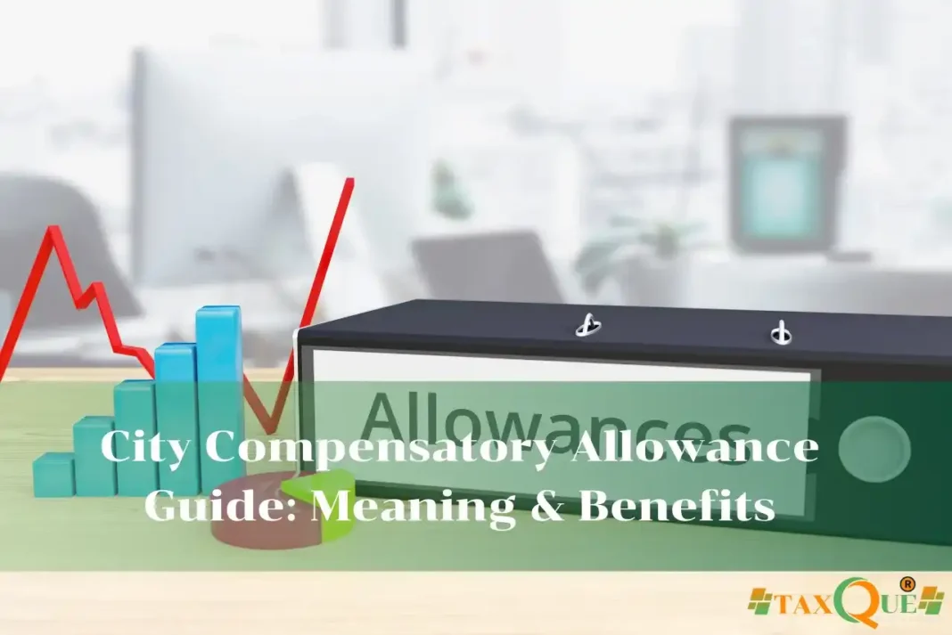 City Compensatory Allowance Guide: Meaning & Benefits