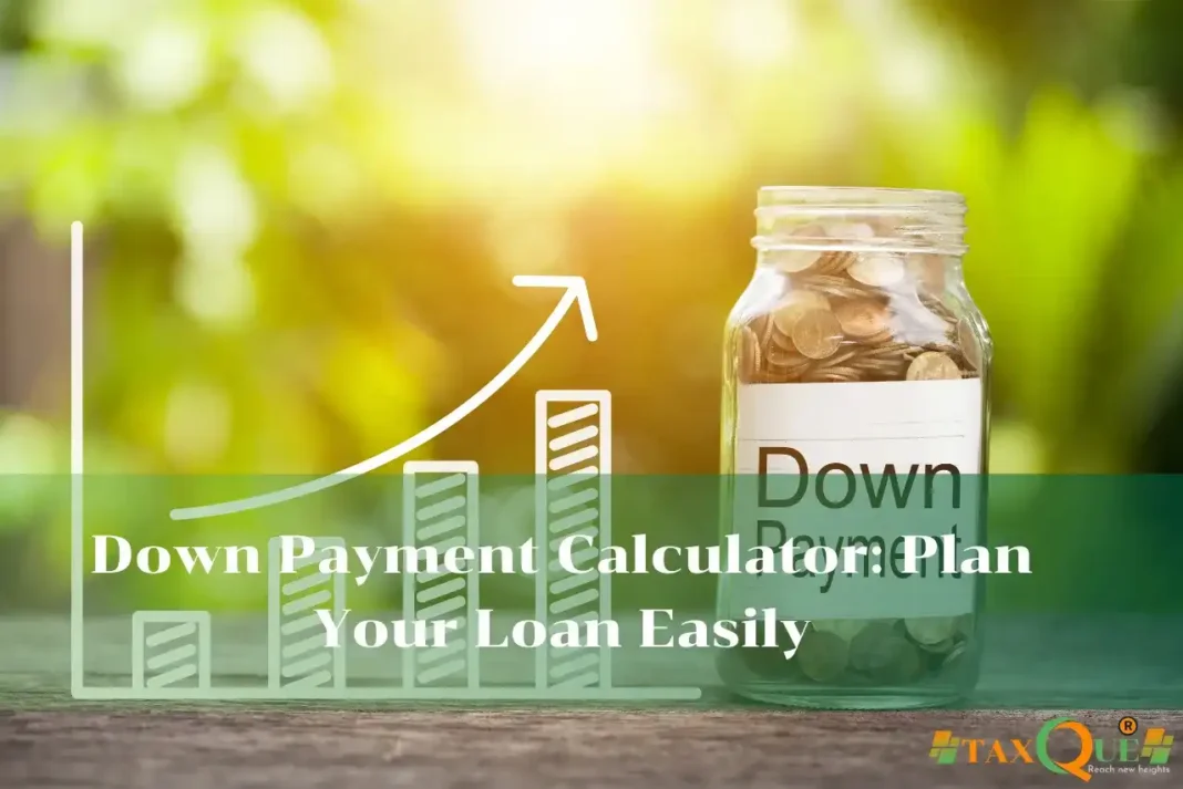 Down Payment Calculator: Plan Your Loan Easily