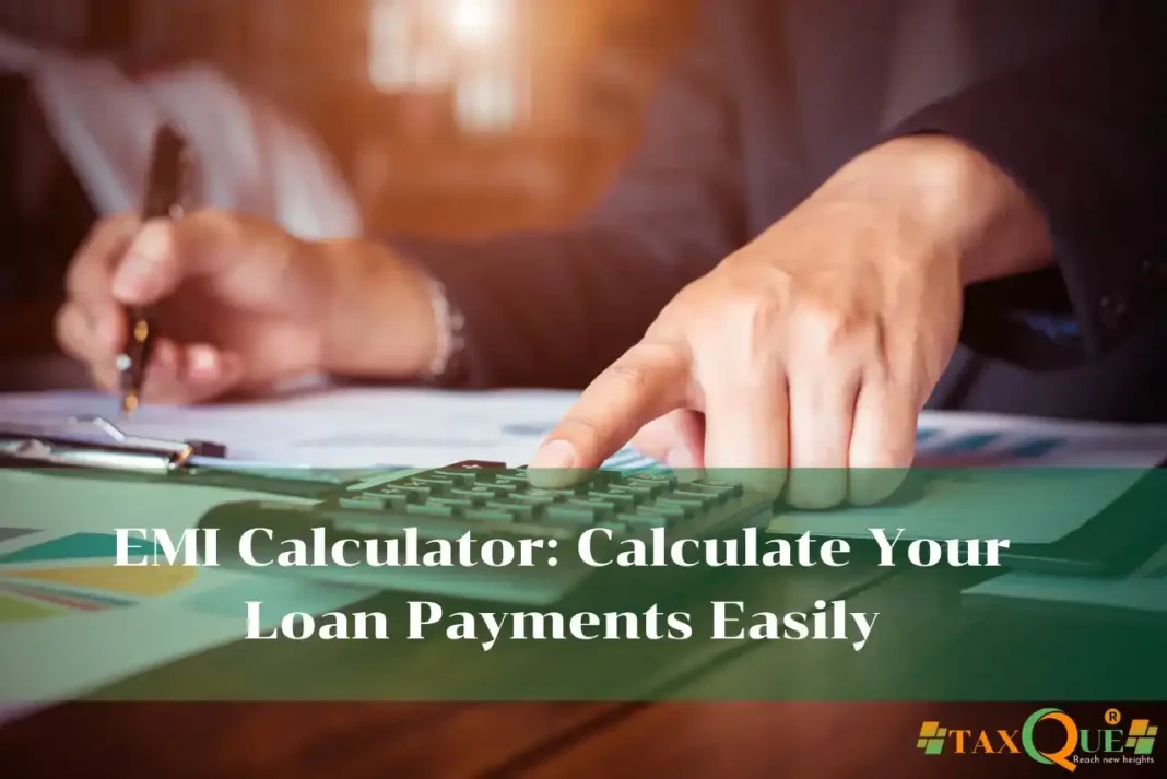 EMI Calculator: Calculate Your Loan Payments Easily