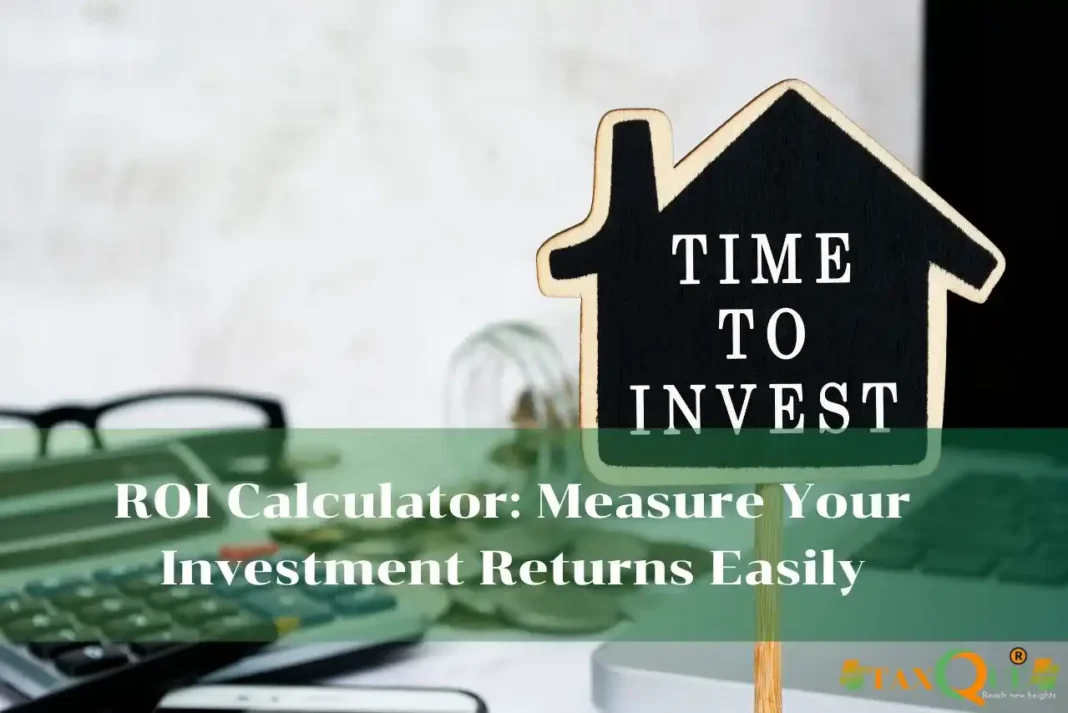 ROI Calculator: Measure Your Investment Returns Easily