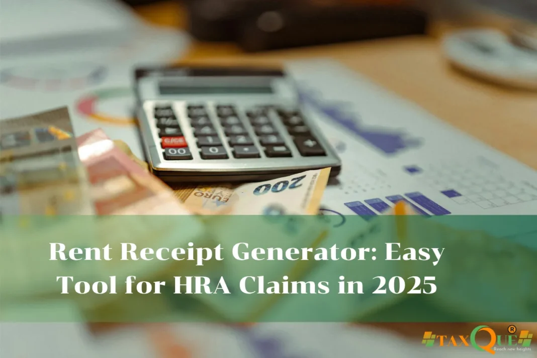 Rent Receipt Generator: Your Guide to Hassle-Free HRA Claims in India 2025