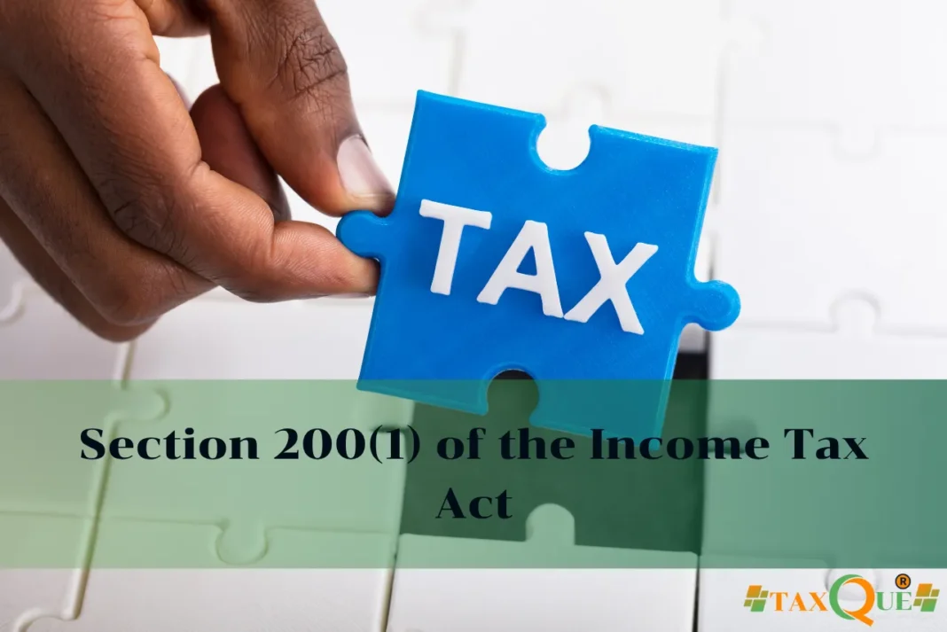 Section 200(1) of the Income Tax Act: A Simple Guide for 2025