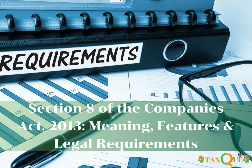 Section 8 of the Companies Act, 2013: Meaning, Features & Legal Requirements