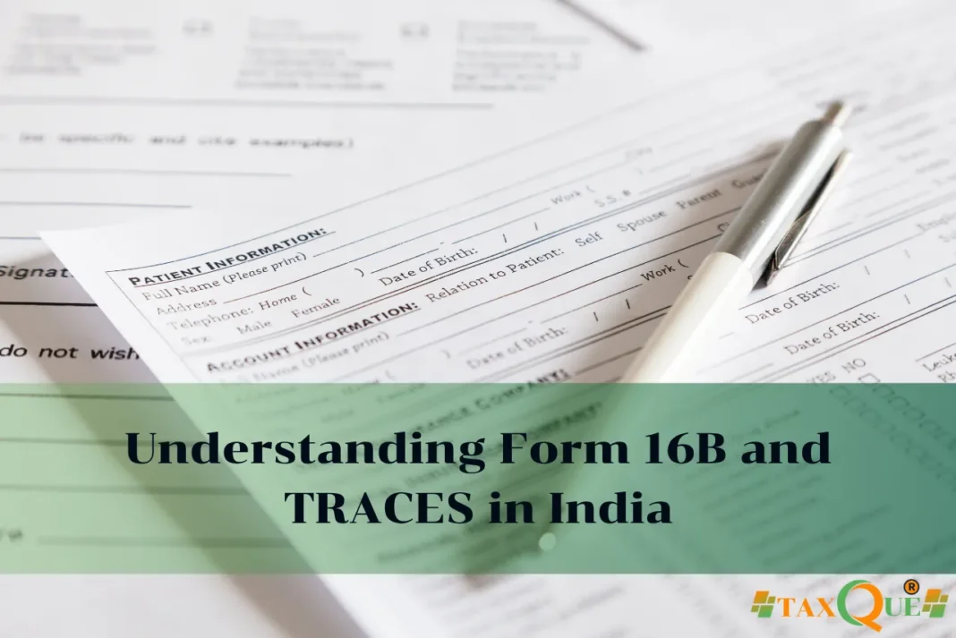 Understanding Form 16B and TRACES in India: A Complete Guide for 2025